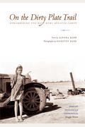 On The Dirty Plate Trail: Remembering The Dust Bowl Refugee Camps