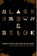 Black, Brown, & Beige: Surrealist Writings From Africa And The Diaspora