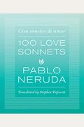 One Hundred Love Sonnets: Cien Sonetos De Amor