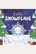 Nature Stories: Little Snowflake: Padded Board Book