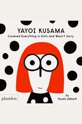 Yayoi Kusama Covered Everything In Dots And Wasn't Sorry.