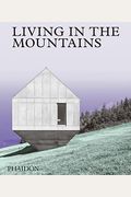 Living In The Mountains: Contemporary Houses In The Mountains