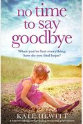 No Time To Say Goodbye: A Heartbreaking And Gripping Emotional Page Turner