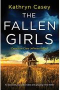 The Fallen Girls: An Absolutely Unputdownable And Gripping Crime Thriller