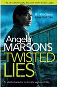 Twisted Lies: An Absolutely Gripping Mystery And Suspense Thriller