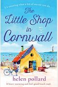 The Little Shop in Cornwall: A heartwarming and feel good beach read