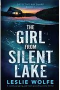 The Girl From Silent Lake: A Totally Gripping And Heart-Pounding Crime Thriller
