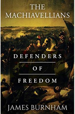 The Machiavellians: Defenders Of Freedom The Machiavellians: Defenders Of Freedom