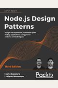Node.js Design Patterns - Third Edition: Design And Implement Production-Grade Node.js Applications Using Proven Patterns And Techniques