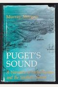 Puget's Sound: A Narrative Of Early Tacoma And The Southern Sound