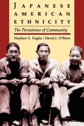 Japanese American Ethnicity: The Persistence Of Community