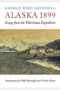Alaska 1899: Essays From The Harriman Expedition