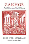 Zakhor: Jewish History And Jewish Memory