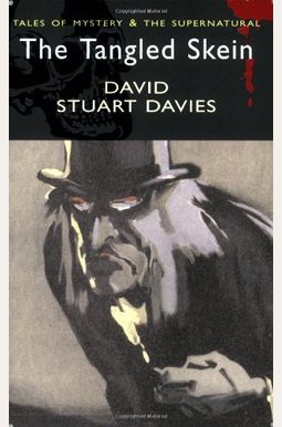 The Tangled Skein (Tales of Mystery & the Supernatural) The Tangled Skein (Tales of Mystery & the Supernatural)