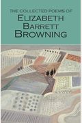 The Collected Poems Of Elizabeth Barrett Browning