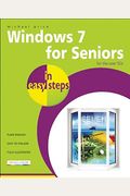 Windows 7 for Seniors in easy steps: For the Over 50s