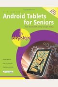 Android Tablets For Seniors In Easy Steps: Covers Android 7.0 Nougat