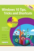 Windows 10 Tips, Tricks & Shortcuts In Easy Steps: Covers The Windows 10 Anniversary Update