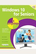 Windows 10 For Seniors In Easy Steps: Covers The Windows 10 Anniversary Update