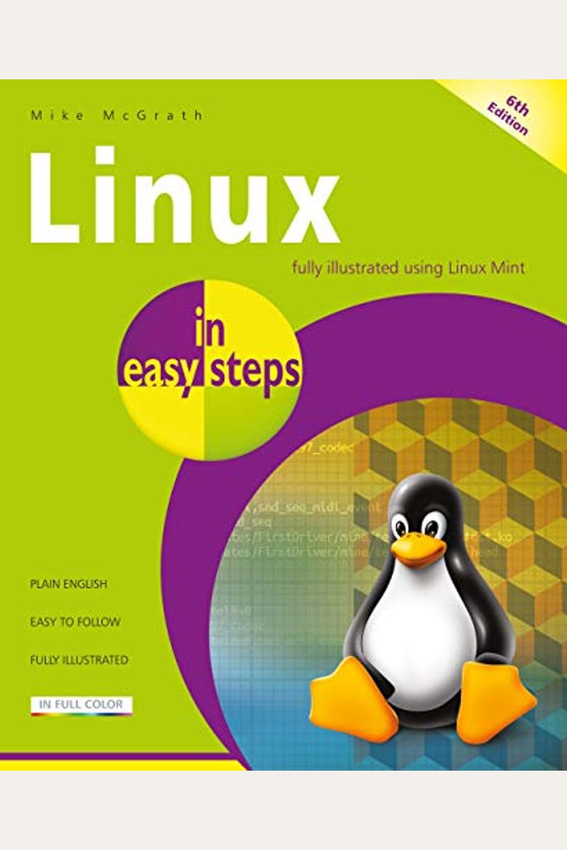 Linux In Easy Steps: Illustrated Using Linux Mint