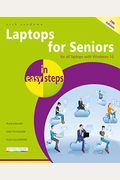 Laptops For Seniors In Easy Steps: Covers All Laptops Using Windows 10