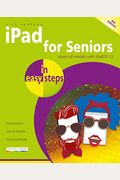 Ipad For Seniors In Easy Steps: Covers All Ipads With Ipados 13, Including Ipad Mini And Ipad Pro