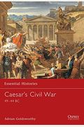 Caesar's Civil War: 49-44 Bc