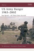 Us Army Ranger 1983-2002: Sua Sponte - Of Their Own Accord