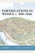 Fortifications In Wessex C. 800-1066