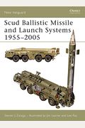 Scud Ballistic Missile And Launch Systems 1955-2005