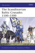 The Scandinavian Baltic Crusades 1100-1500