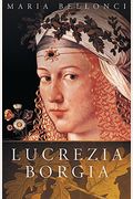 The Life And Times Of Lucrezia Borgia (Women In History)