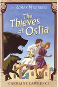 The Thieves Of Ostia: The Roman Mysteries, Book I