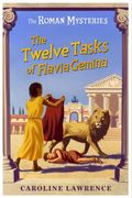 The Twelve Tasks Of Flavia Gemina: The Roman Mysteries, Book Vi
