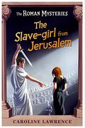 The Slave-Girl From Jerusalem (The Roman Mysteries)