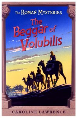 The Beggar Of Volubilis (The Roman Mysteries) The Beggar Of Volubilis (The Roman Mysteries)