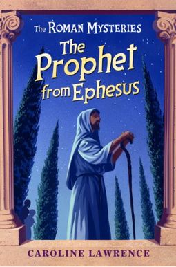 The Prophet From Ephesus: The Roman Mysteries 16 The Prophet From Ephesus: The Roman Mysteries 16