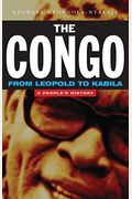 The Congo: From Leopold To Kabila: A People's History