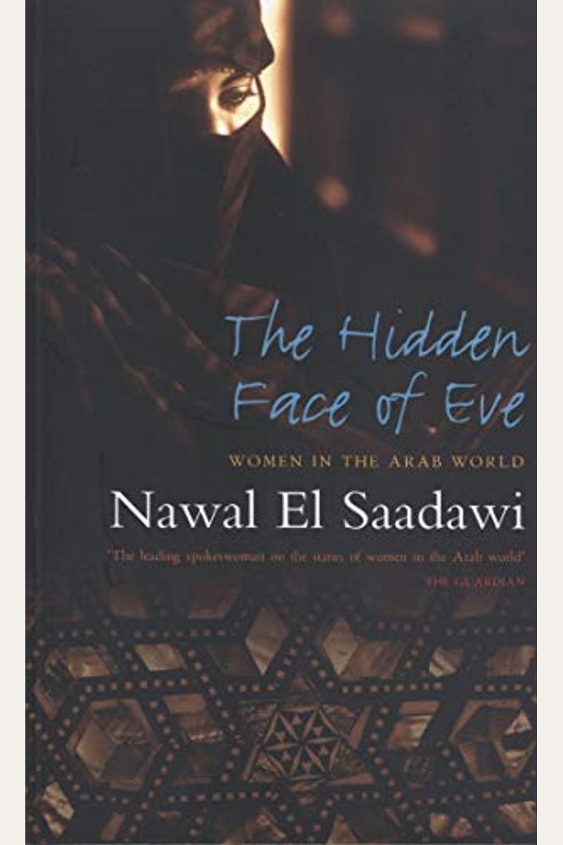 The Hidden Face Of Eve: Women In The Arab World