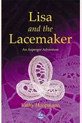 Lisa And The Lacemaker: An Asperger Adventure