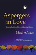 Aspergers In Love: Couple Relationships And Family Affairs
