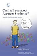 Can I Tell You About Asperger Syndrome?: A Guide For Friends And Family