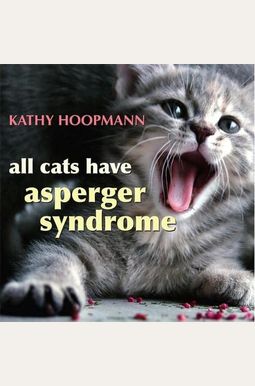 All Cats Have Asperger Syndrome All Cats Have Asperger Syndrome