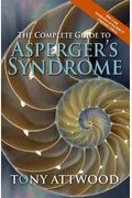 The Complete Guide To Asperger's Syndrome