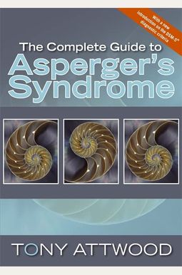 The Complete Guide To Asperger's Syndrome The Complete Guide To Asperger's Syndrome