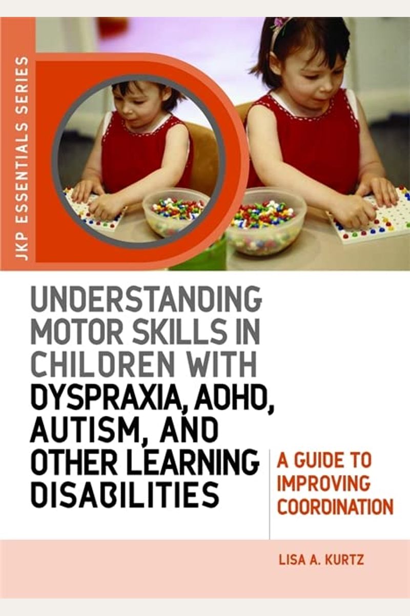 Buy Understanding Motor Skills In Children With Dyspraxia, Adhd, Autism