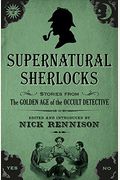Supernatural Sherlocks: Stories from the Golden Age of the Occult Detective