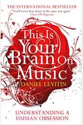 This Is Your Brain On Music: The Science Of A Human Obsession