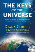 The Keys To The Universe: Access The Ancient Secrets By Attuning To The Power And Wisdom Of The Cosmos [With Cd (Audio)]