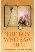 The Boy Who Saw True: The Time-Honoured Classic Of The Paranormal